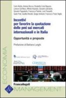 Incentivi per favorire la quotazione delle PMI sui mercati internazionali e in Italia. Opportunità e proposte edito da Franco Angeli