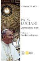 Papa Luciani. Cronaca di una morte di Stefania Falasca edito da Libreria Editrice Vaticana