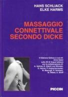 Massaggio connettivale secondo Dicke di Hans Schliack, Elke Harms edito da Piccin-Nuova Libraria