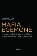Mafia egemone di Elio Collovà edito da Gruppo Albatros Il Filo