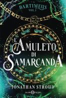 L'amuleto di Samarcanda. Trilogia di Bartimeus vol. 1 di Jonathan Stroud edito da Salani