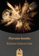 Piovono bombe di Stefano Iannaccone edito da Les Flâneurs Edizioni