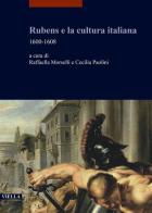 Rubens e la cultura italiana. 1600-1608 edito da Viella