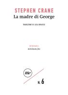 La madre di George di Stephen Crane edito da Minimum Fax