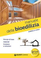 Manuale della bioedilizia di Gabriella Lungo edito da Demetra