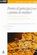 Premio di partecipazione o premio di risultato? La contrattazione aziendale in Emilia Romagna dopo il 1993 edito da CLUEB