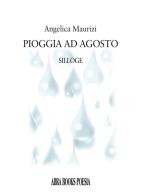 Pioggia ad agosto di Angelica Maurizi edito da Abrabooks