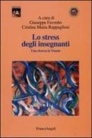 Lo stress degli insegnanti. Una ricerca in Veneto edito da Franco Angeli