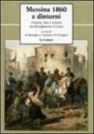 Messina 1860 e dintorni. Uomini, idee e società tra Risorgimento e unità edito da Le Lettere