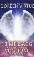 10 messaggi che gli angeli vogliono farti sapere di Doreen Virtue edito da My Life
