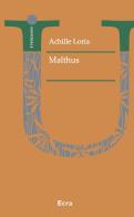 Malthus di Achille Loria edito da Ecra