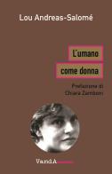 L' umano come donna di Lou Andreas-Salomé edito da Vanda Edizioni