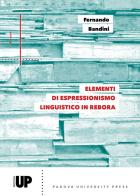 Elementi di espressionismo linguistico in rebora di Fernando Bandini edito da Padova University Press