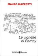 Le vignette di Barney di Mauro Mazzotti edito da Edizioni del Girasole