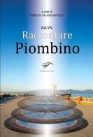 Raccontare Piombino edito da Ass. Culturale Il Foglio