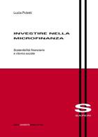 Investire nella microfinanza. Sostenibilità finanziaria e ritorno sociale di Lucia Poletti edito da Monte Università Parma