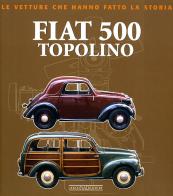 Fiat 500 Topolino. Ediz. illustrata edito da Nada