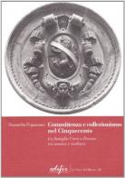 Committenza e collezionismo nel Cinquecento. La famiglia Corsi a Firenze tra musica e scultura di Donatella Pegazzano edito da EDIFIR