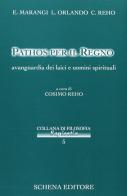 Pathos per il regno. Avanguardie dei laici e uomini spirituali di E. Marangi, L. Orlando, Cosimo Reho edito da Schena Editore