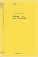 Architettura come esperienza di Steen Eiler Rasmussen edito da Pendragon