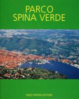 Parco Spina Verde di Enzo Pifferi, Renato Manzoni edito da Enzo Pifferi editore