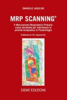 MRP Scanning. Il meccanismo respiratorio primario come strumento per individuare la priorità terapeutica in posturologia di Daniele Ugolini edito da DEMI