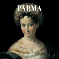 Parma. Ediz. a colori edito da Franco Maria Ricci