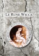 Le rune Wicca di Sibilla Astro edito da Italus Edizioni