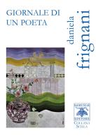 Giornale di un poeta di Daniela Frignani edito da Samuele Editore