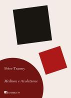 Medium e rivoluzione. Nuova ediz. di Peter Trawny edito da Inschibboleth