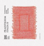Praestigium Italia. Contemporary artists from Italy vol.2 edito da Fabrica (Ponzano Veneto)
