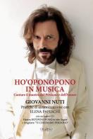 Ho'oponopono in musica. Cantare il mantra del perdono e dell'amore. Con CD-Audio di Giovanni Nuti, Elena Papeschi edito da Trigono Edizioni
