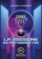 Codice 777: la missione extraterrestre di Giuseppe Massimo Lombardo edito da Youcanprint
