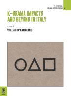 K-Drama impacts and beyond in Italy edito da Aracne (Genzano di Roma)
