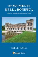 Monumenti della bonifica. Viaggio tra ragguardevoli opere idrauliche e irrigue di Emilio Sarli edito da Youcanprint