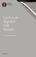 Sepolcri-Odi-Sonetti di Ugo Foscolo edito da Mondadori