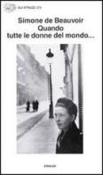 Quando tutte le donne del mondo... di Simone de Beauvoir edito da Einaudi