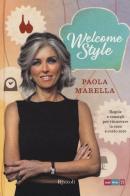 Welcome style. Regole e consigli per rinnovare la casa a costo zero di Paola Marella edito da Rizzoli