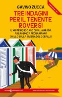 Tre indagini per il tenente Roversi: Il misterioso caso di Villa Grada-Assassinio a Pedra Manna-Giallo sulla Riviera del Corallo di Gavino Zucca edito da Newton Compton Editori