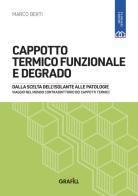 Cappotto termico funzionale e degrado. Con WebApp di Marco Berti edito da Grafill