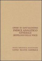 Indice analitico generale (riepilogo) di Agostino (sant') edito da Città Nuova