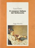 Il romanzo italiano del Settecento. Il caso Chiari di Luca Clerici edito da Marsilio