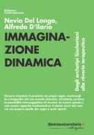 Immaginazione dinamica di Nevio Del Longo, Alfredo D'Ilario edito da libreriauniversitaria.it