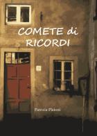 Comete di ricordi di Patrizia Platoni edito da Passione Scrittore selfpublishing
