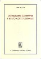 Democrazie elettorali e Stato costituzionale di Lara Trucco edito da Giappichelli