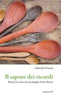 Il sapore dei ricordi. Ritratto in cucina di una famiglia di San Rossore di Gabriella Donati edito da Edizioni ETS