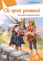 Gli sposi promessi da Alessandro Manzoni di Gabriella Santini edito da Raffaello