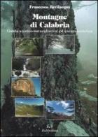 Montagne di Calabria. Guida storico-naturalistica ed escursionistica di Francesco Bevilacqua edito da Rubbettino