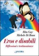 Eros e disabili. Riflessioni e testimonianze di Rita Gay, Michele Di Bona edito da Ancora