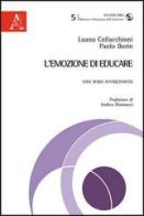 L' emozione di educare. Una sfida affascinante di Luana Collacchioni, Paolo Borin edito da Aracne